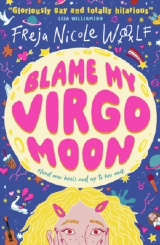 Image of Blame My Virgo Moon : Funny LGBTQ YA rom com about a lovestruck teen lesbian turning to star signs and the zodiac for help as she deals with first lov