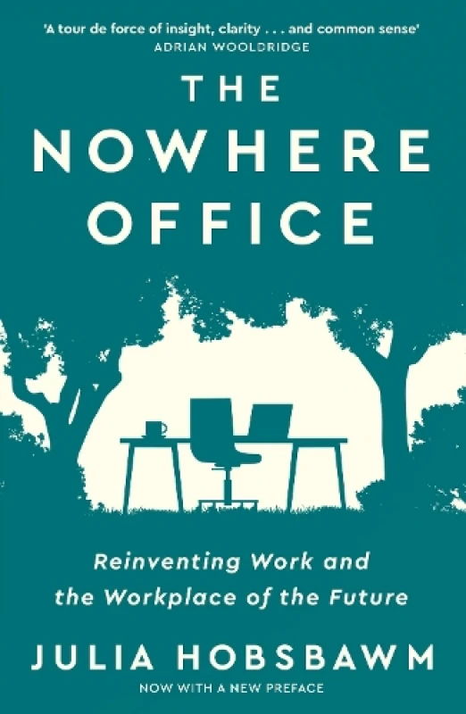 Image of The Nowhere Office : Reinventing Work and the Workplace of the Future Paperback / softback
