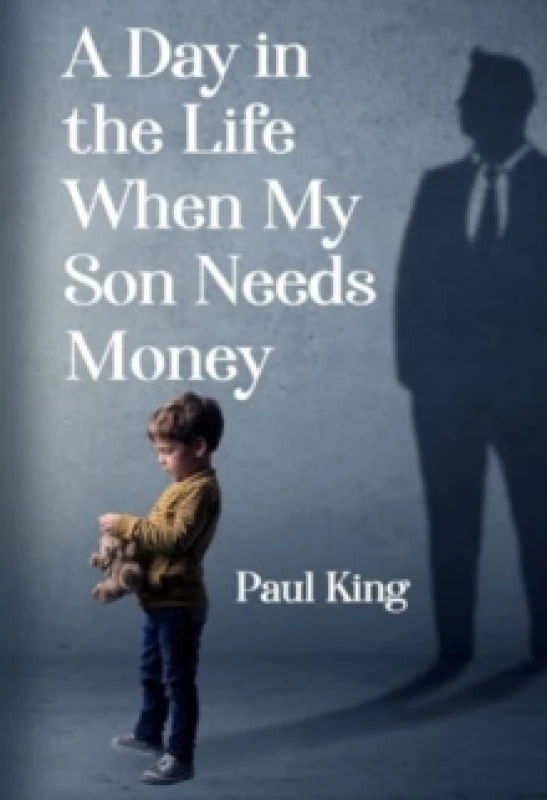 Image of A Day in the Life When My Son Needs Money Paperback / softback