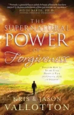 Image of supernatural power of forgiveness discover how to escape your prison of pai
