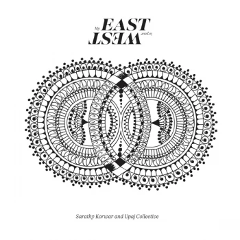 Image of Sarathy Korwar & Upaj Collective - My East Is Your West Vinyl