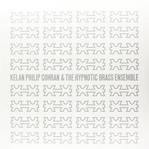 Image of Kelan Philip Cohran & The Hypnotic Brass Ensemble Vinyl