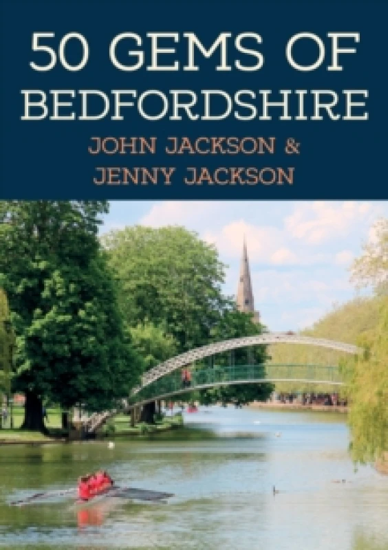 Image of 50 Gems of Bedfordshire : The History & Heritage of the Most Iconic Places Paperback / softback