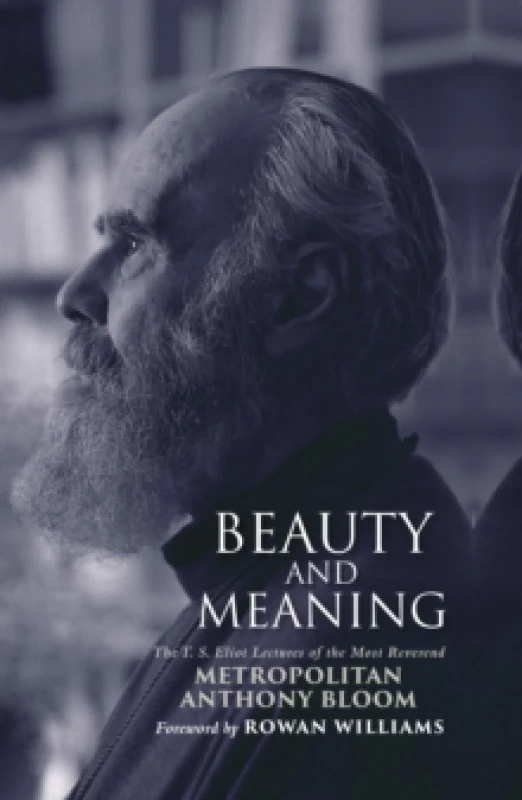Image of Beauty and Meaning : The T. S. Eliot Lectures of the Most Reverend Anthony Bloom Hardback