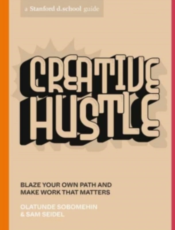 Image of Creative Hustle : Blaze Your Own Path and Make Work That Matters Paperback / softback