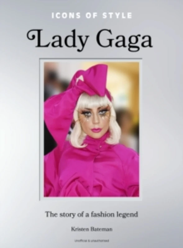 Image of Lady Gaga. Hardback. By Kristen Bateman Books