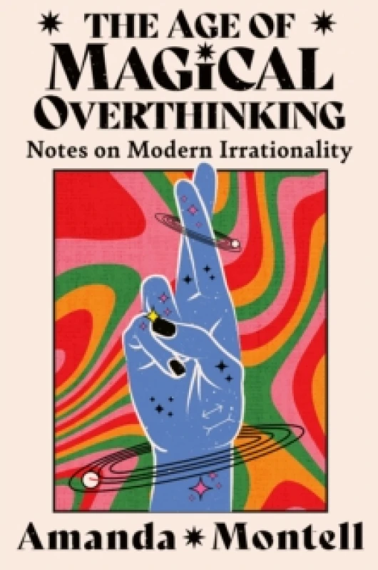 Image of The Age of Magical Overthinking. Paperback. By Amanda Montell Books