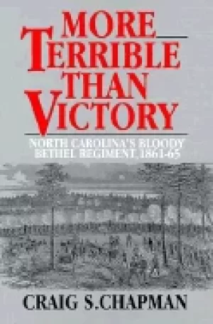 Image of more terrible than victory north carolinas bloody bethel regiment 1861 1865