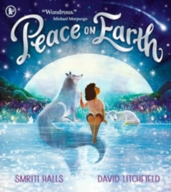 Image of Peace on Earth : An optimistic tale for readers aged 3 and above of the many wondrous ways we can find and cherish peace Paperback / softback