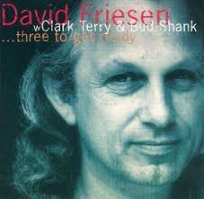 Image of Three to Get Ready by David Friesen, Clark Terry & Bud Shank CD Album