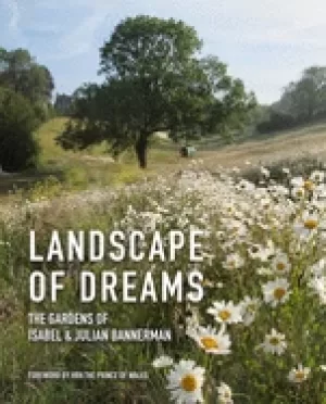 Image of landscape of dreams the gardens of isabel and julian bannerman