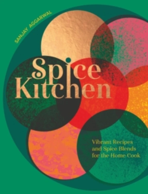 Image of Spice Kitchen : Vibrant Recipes And Spice Blends For The Home Cook Hardback