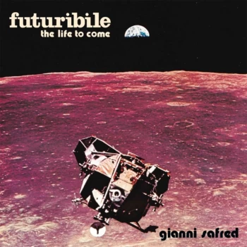 Image of Gianni Safred - Futuribile: The Life To Come 2xLP