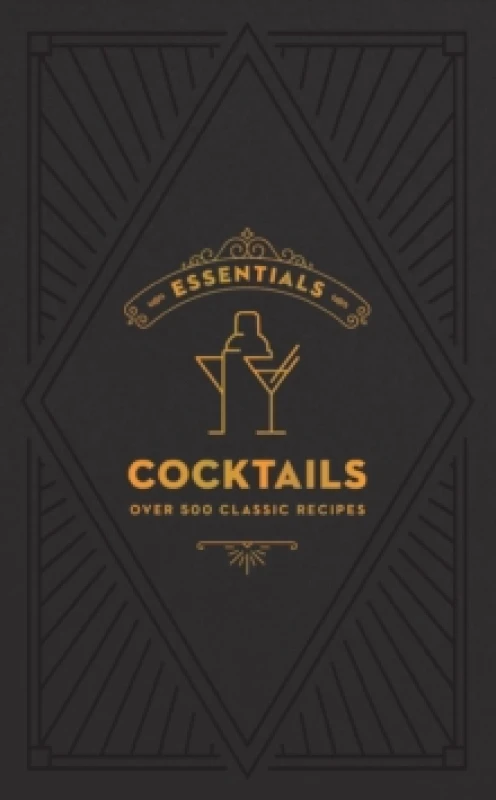 Image of ESSENTIALS: Cocktails : Over 500 Classic Recipes Hardback