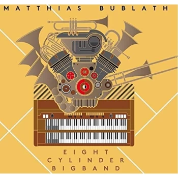 Image of Matthias Bublath - Eight Cylinder Big Band CD