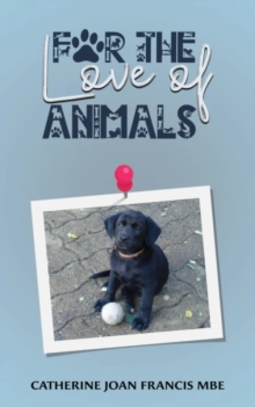Image of For the Love of Animals. Paperback. By Catherine Joan Francis Books