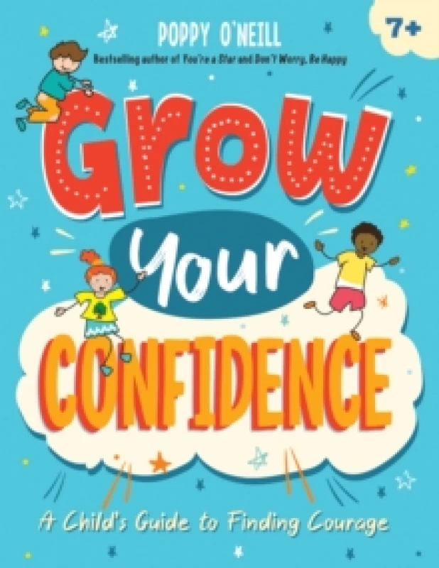 Image of Grow Your Confidence : A Child's Guide to Finding Courage Paperback / softback