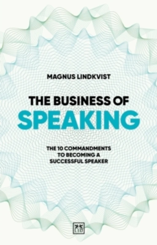 Image of The Business of Speaking : The 10 commandments to becoming a smart speaker Paperback / softback