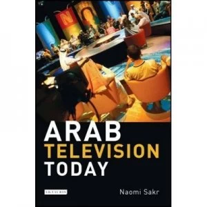 Image of Arab television today by Naomi Sakr