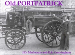 Image of Old Portpatrick by J. D Mackenzie and R. R Cunningham Book