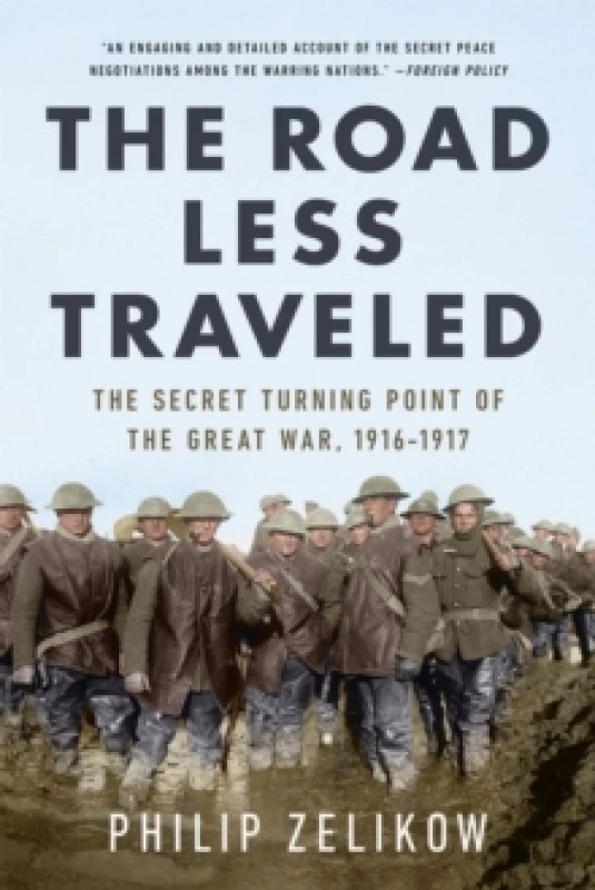Image of The Road Less Traveled : The Secret Turning Point of the Great War, 1916-1917 Paperback / softback