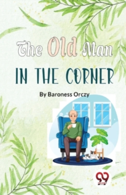 Image of The Old Man In The Corner. Paperback. By Baroness Orczy Books