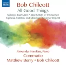 Image of Bob Chilcott: All Good Things