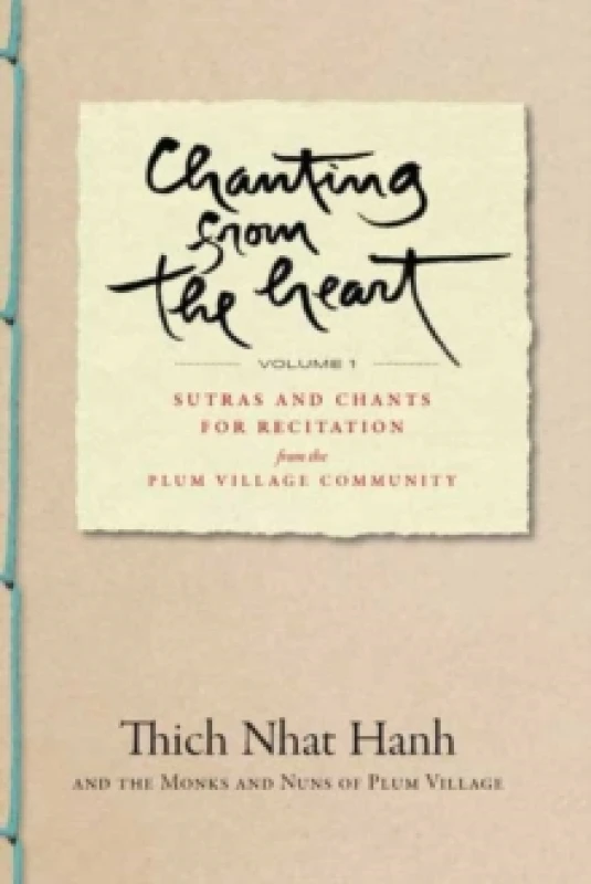 Image of Chanting from the Heart Vol I : Sutras and Chants for Recitation from the Plum Village Community Paperback / softback