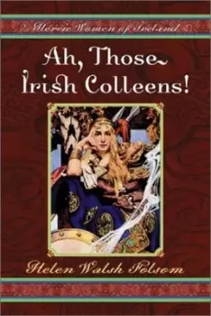 Image of Ah those Irish coleens by Helen Walsh Folsom
