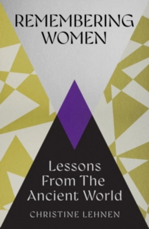 Image of Remembering Women : Lessons from the Ancient World Hardback