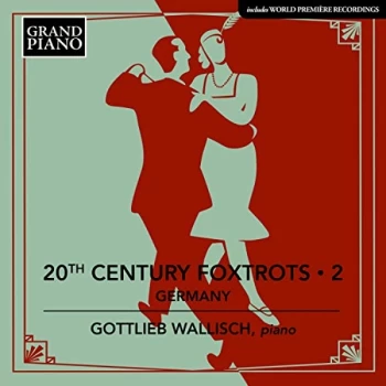Image of Gottlieb Wallisch - Gottlieb Wallisch: 20th Century Foxtrots CD