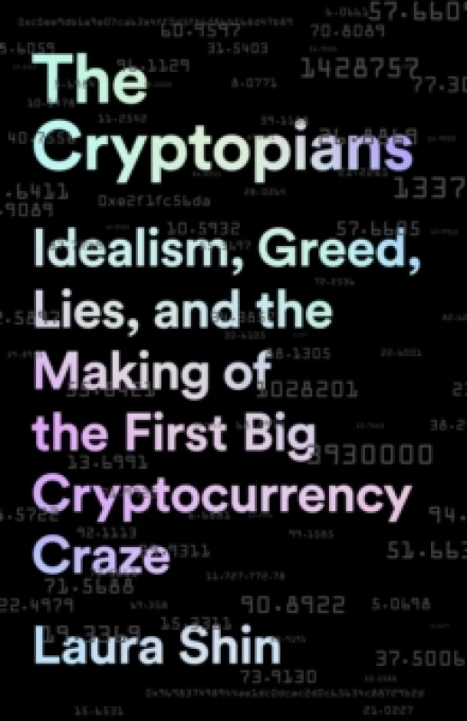 Image of The Cryptopians : Idealism, Greed, Lies, and the Making of the First Big Cryptocurrency Craze Paperback / softback