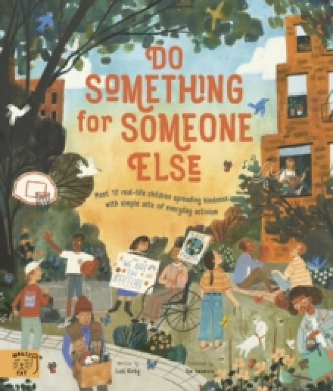 Image of Do Something for Someone Else : Meet 12 Real-life Children Spreading Kindness with Simple Acts of Everyday Activism Paperback / softback