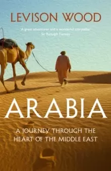 Image of Arabia : A Journey Through The Heart of the Middle East