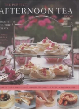 Image of The Perfect Afternoon Tea Book by Antony Wild and Simona Hill Hardback