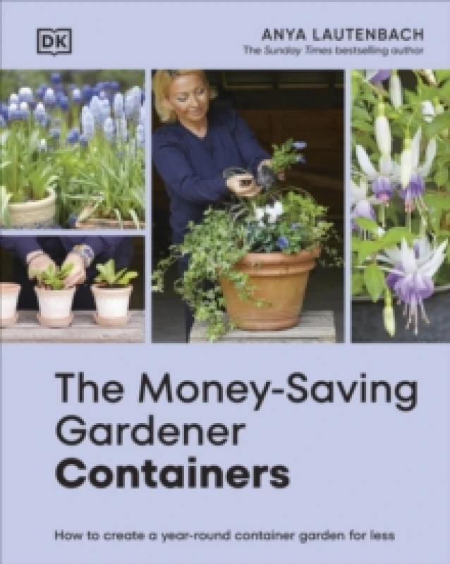 Image of The Money-Saving Gardener Containers. Hardback. By Anya Lautenbach Books