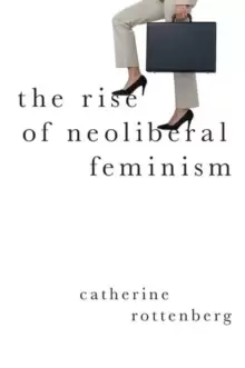 Image of The Rise of Neoliberal Feminism