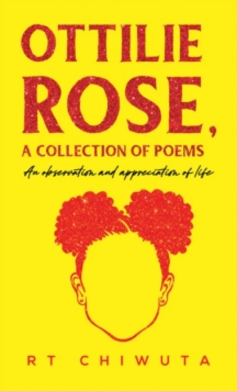Image of Ottilie Rose, A Collection of Poems : An Observation and Appreciation of Life Paperback / softback