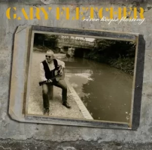 Image of River Keeps Flowing by Gary Fletcher CD Album