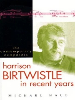 Image of Harrison Birtwistle in Recent Years by Michael Hall Paperback