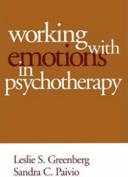 Image of Working with Emotions in Psychotherapy by Leslie S. Greenberg