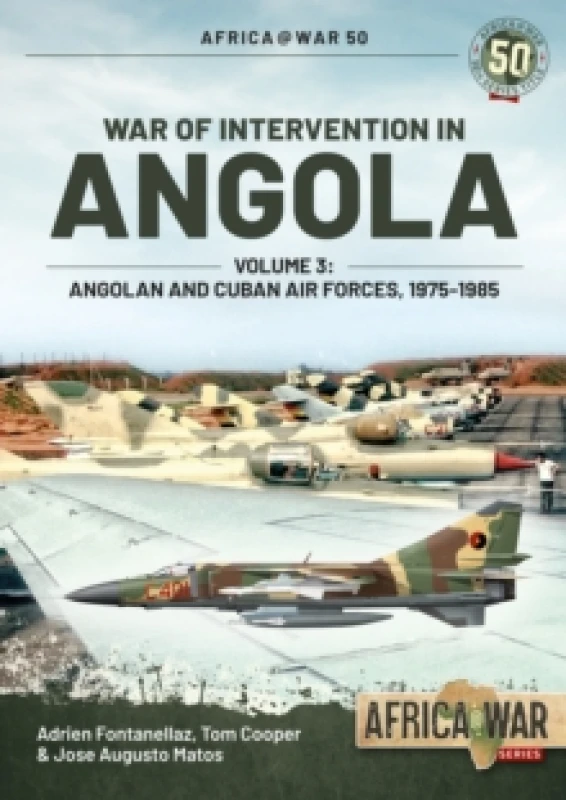 Image of War of Intervention in Angola Volume 3 : Angolan and Cuban Air Forces 1975-1985 Paperback / softback