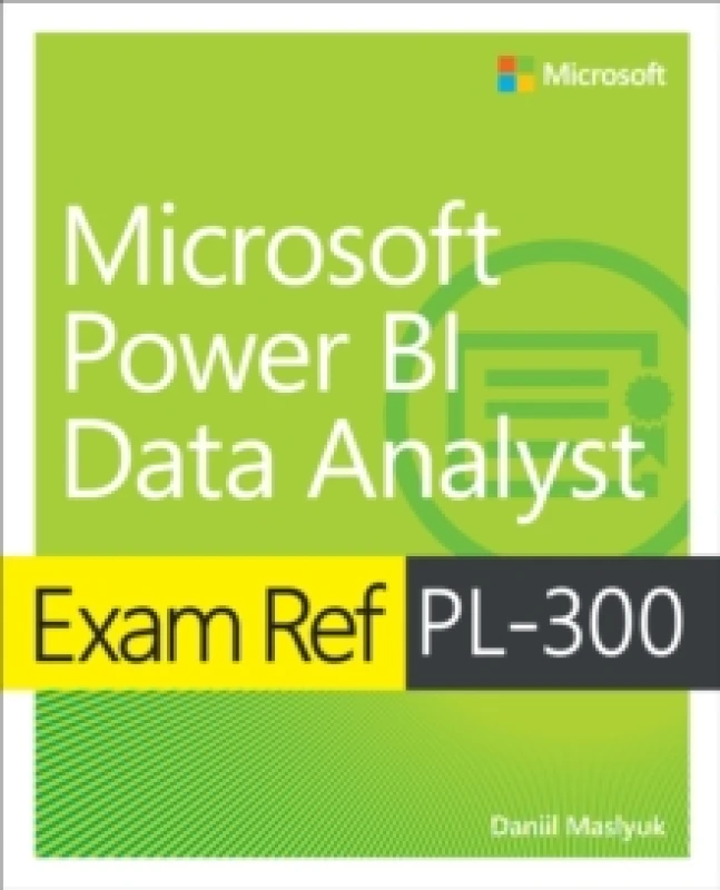 Image of Exam Ref PL-300 Microsoft Power BI Data Analyst. Paperback. By Daniil Maslyuk Books
