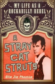 Image of A Stray Cat Struts by Slim Jim Phantom Book