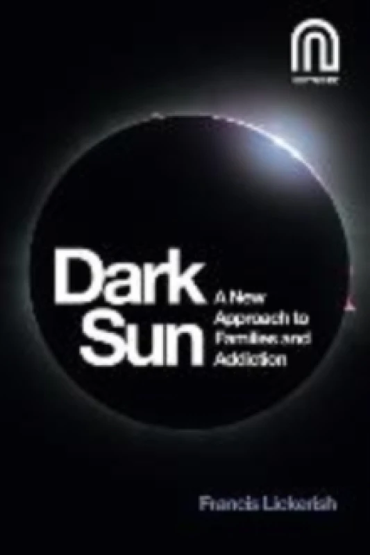 Image of Dark Sun : A New Approach to Families and Addiction Paperback / softback