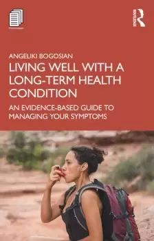 Image of Living Well with A Long-Term Health ConditionAn Evidence-Based Guide to Managing Your Symptoms
