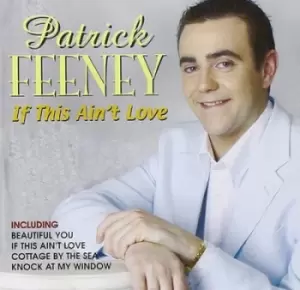 Image of Patrick Feeney - If This Ain't Love CD Album - Used