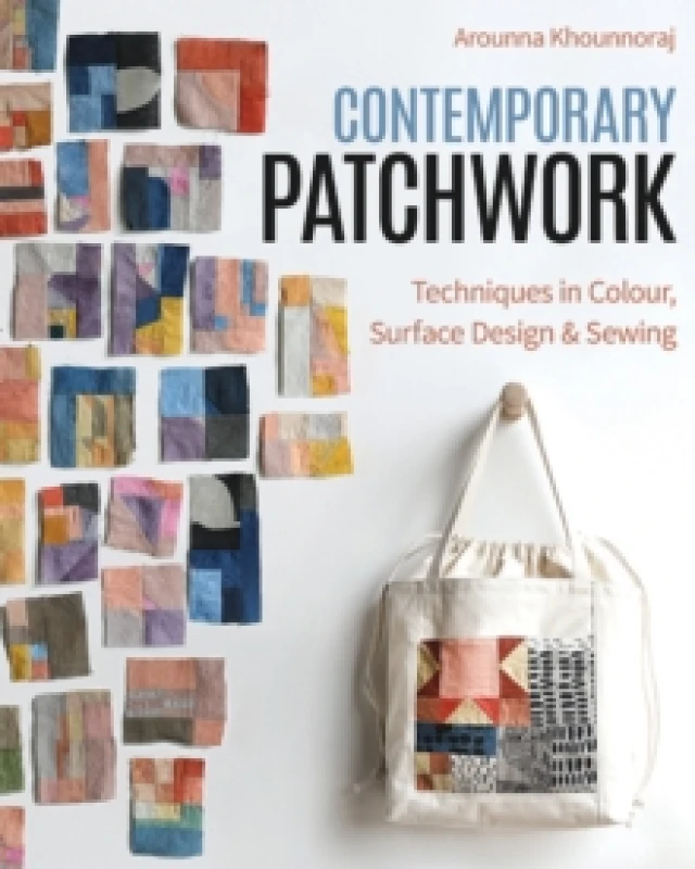 Image of Contemporary Patchwork : Techniques in Color, Surface Design & Sewing Paperback / softback