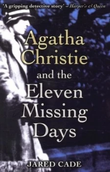 Image of Agatha Christie and the Eleven Missing Days by Jared Cade Paperback