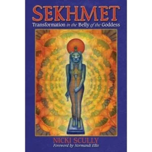 Image of Sekhmet: Transformation in the Belly of the Goddess by Nicki Scully (Paperback, 2017)